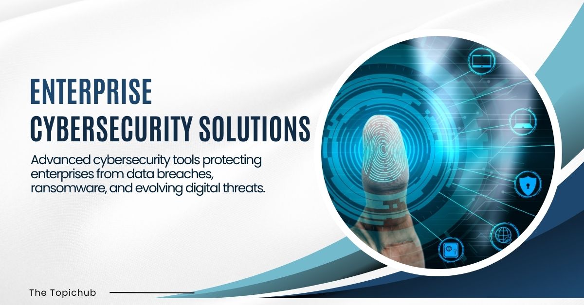 Enterprise Cybersecurity Solutions